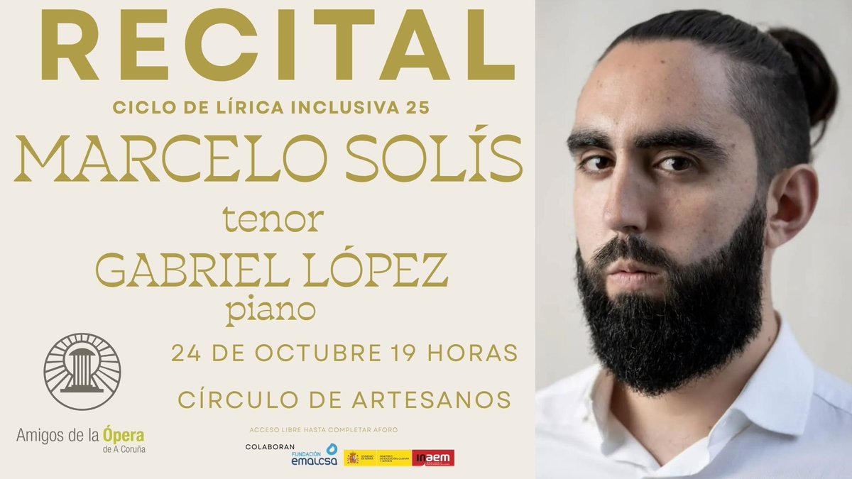 RECITAL - CICLO DE LÍRICA INCLUSIVA 25
Marcelo Solís - tenor
Gabriel López - piano

Entrada libre ata completar aforo

📅xoves 24 de outubro 
⏰19:00 horas
📍Circo de Artesáns - Rúa Santo André 36 - A Coruña