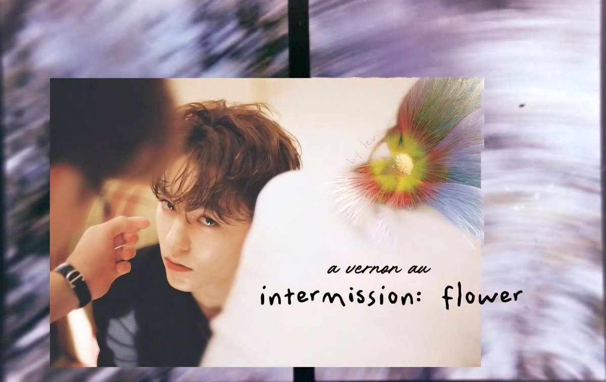 ichandiary's tweet image. intermission: flower
—
a vernon au