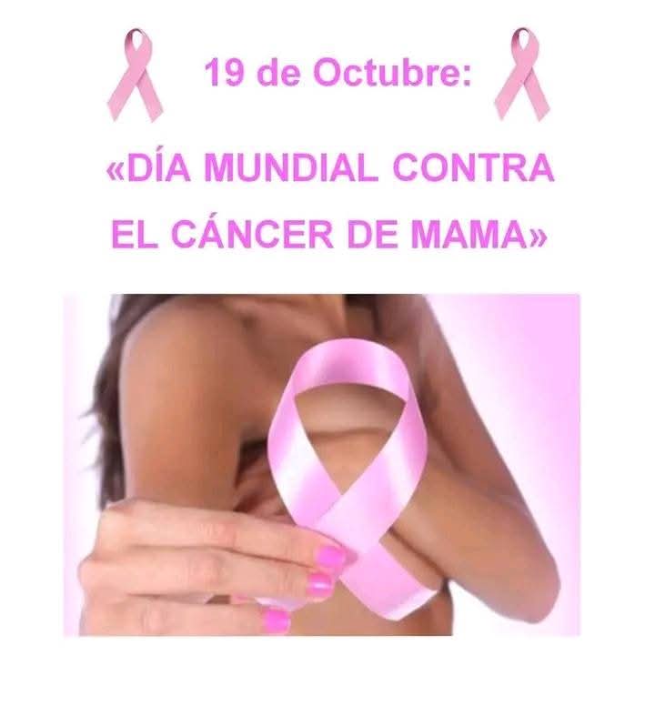 Dia Mundial contra el Cáncer de Mamas.Una oportunidad para concienciar a la población femenina sobre la importancia de su prevención, control, diagnóstico y tratamiento oportunos y efectivos. Este tipo de cáncer es el más frecuente en las mujeres.