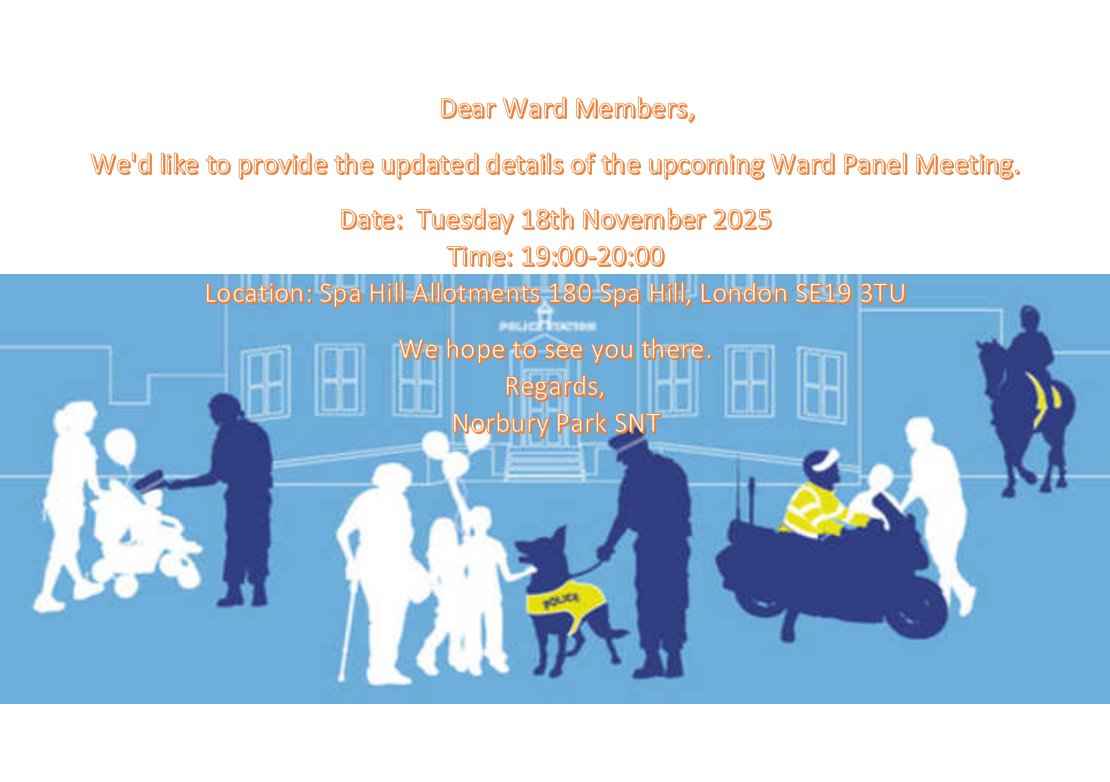 MPSNorburyPark's tweet image. Dear Ward Member, 
You are invited to attend our Fourth quarterly Ward Panel meeting of the year, on 18th  November 2025 at 1900hrs at Spa Hill Allotments 180 Spa Hill, London SE19 3TU.

Look forward to seeing you there. 

#NorburyPark
#MPSCroydon
#MyLocalMet