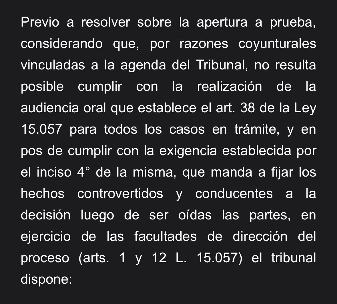 Todos tenemos cuestiones coyunturales pero las normas deben cumplirse, más por parte del administrador de justicia ¿no?