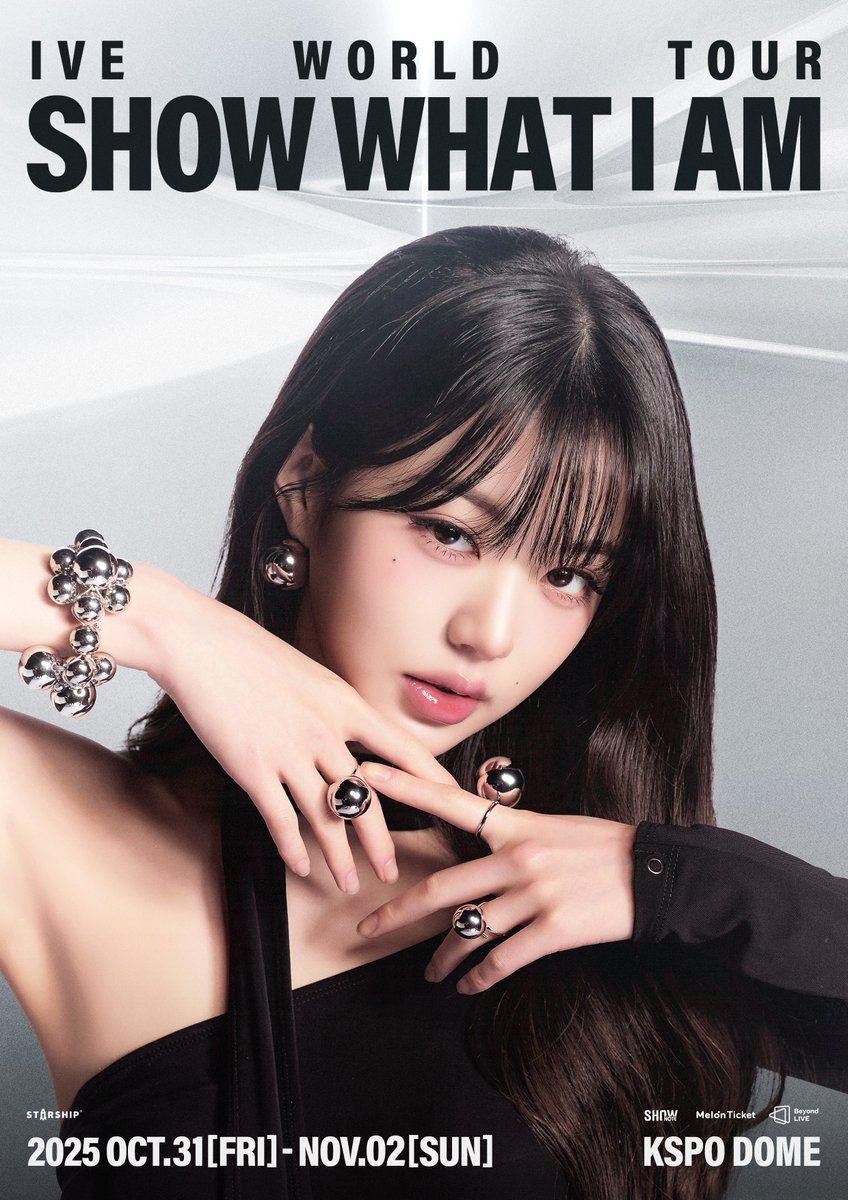 IVE WORLD TOUR
&lt;SHOW WHAT I AM&gt;

▪ 2025.10.31 (FRI) 7:30PM
▪ 2025.11.01 (SAT) 6PM
▪ 2025.11.02 (SUN) 4PM (+ONLINE)

📍 KSPO DOME

#IVE #아이브 
#JANGWONYOUNG #장원영
#SHOW_WHAT_I_AM
