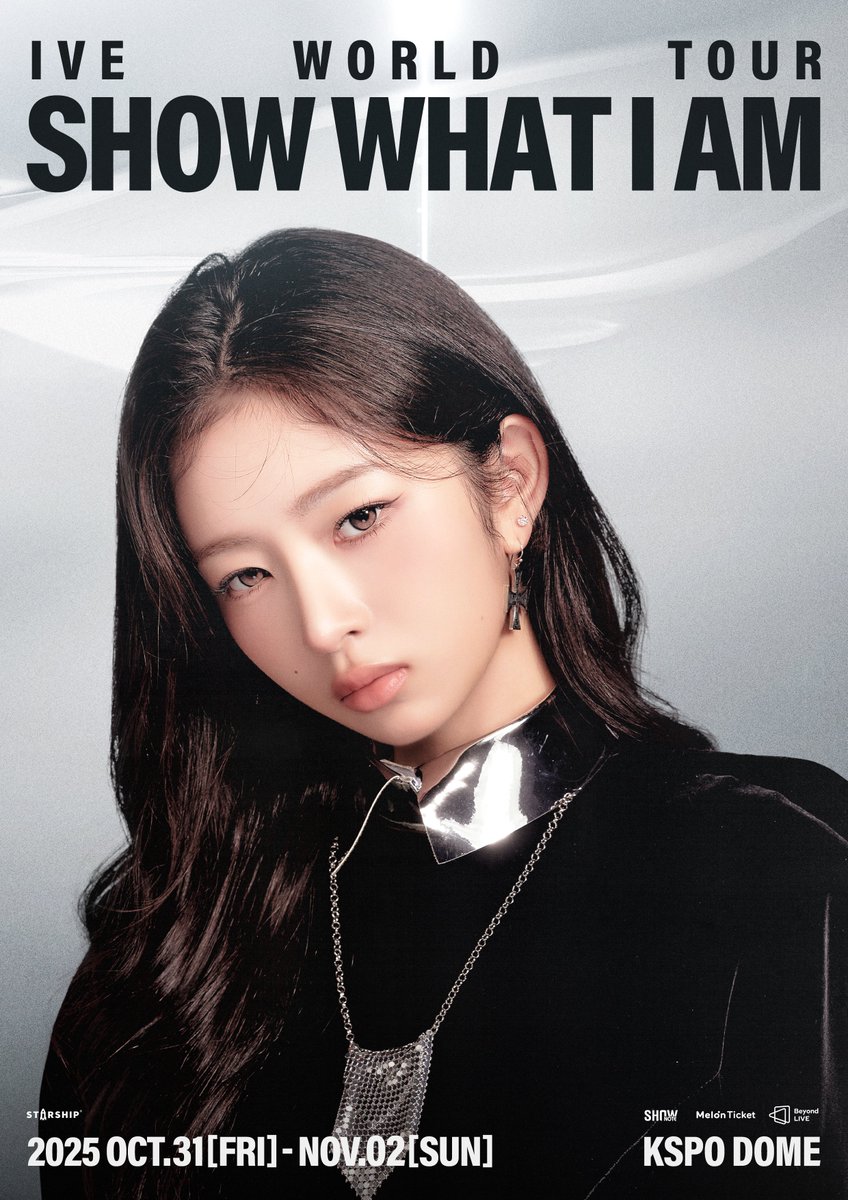 IVE WORLD TOUR
&lt;SHOW WHAT I AM&gt;

▪ 2025.10.31 (FRI) 7:30PM
▪ 2025.11.01 (SAT) 6PM
▪ 2025.11.02 (SUN) 4PM (+ONLINE)

📍 KSPO DOME

#IVE #아이브
#REI #레이
#SHOW_WHAT_I_AM