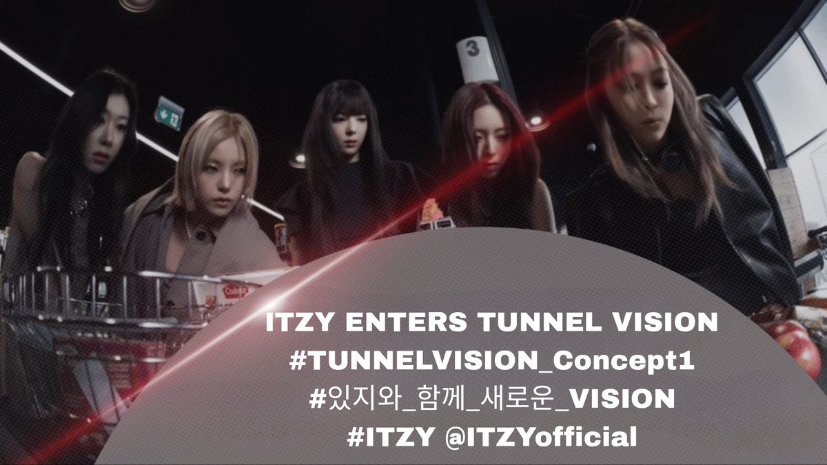 itzytags's tweet image. – trending party –
reply with a choice +
ITZY ENTERS TUNNEL VISION
#TUNNELVISION_Concept1
#있지와_함께_새로운_VISION
#ITZY @ITZYofficial