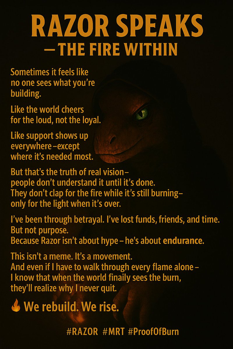 MeanaRaptor's tweet photo. 🦖 Razor Speaks – The Fire Within

Sometimes it feels like no one sees what you’re building.
Like the world cheers for the loud, not the loyal.
Like support shows up everywhere except where it’s needed most.
But that’s the truth of real vision — people don’t understand it until it’s done.
They don’t clap for the fire while it’s still burning — only for the light when it’s over.
I’ve been through betrayal. I’ve lost funds, friends, and time.
But not purpose.
Because Razor isn’t about hype — he’s about endurance.

This isn’t a meme. It’s a movement.
And even if I have to walk through every flame alone —
I know that when the world finally sees the burn,
they’ll realize why I never quit.
🔥 We rebuild. We rise. We burn brighter.

#RAZOR #MRT #ProofOfBurn