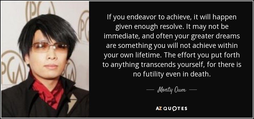 Seeing Monty still get his well deserved praise always makes me teary eyed

One of my fav quotes from him: