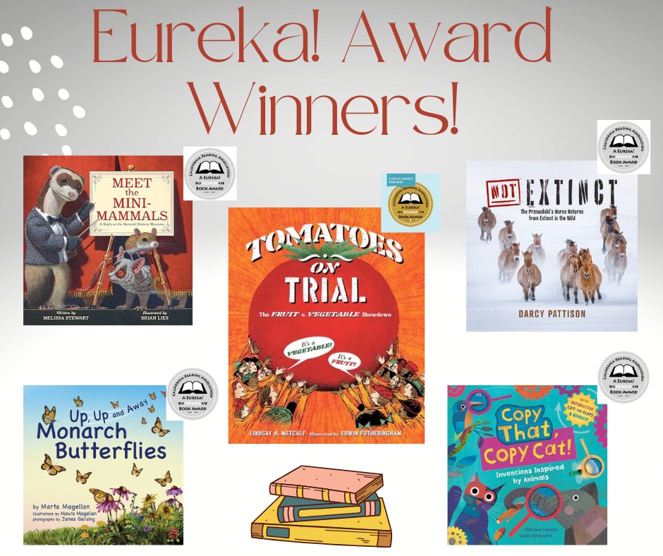 Writers receiving Eureka! Gold and Silver awards for nonfiction.
Gold: Tomatoes on Trial by <a href="/LindsayMetcal15/">Lindsay Metcalf</a> and Copy That, Copy Cat by Katrina Tengen.
Silver: Meet the Mini-Mammals by Melissa Stewart;
Extinct, by Darcy Pattison; Up, Up, and Away, Monarch Butterflies.