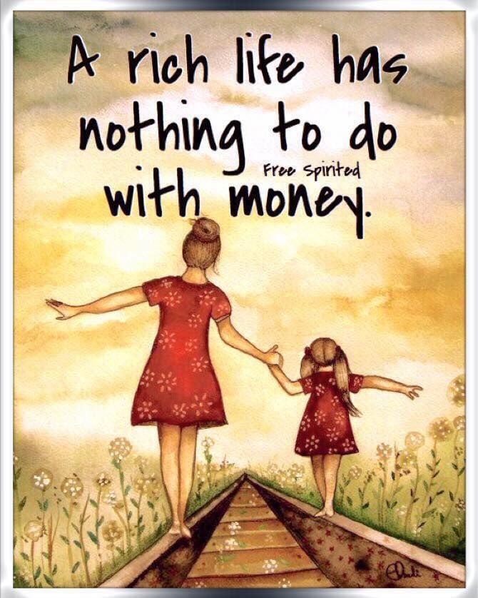 LifeWithJohn's tweet image. A rich life has nothing to do with money. ~ True!