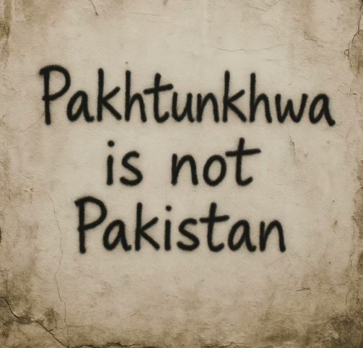 Pakhtunkhwa is not Pakistan. End of story.