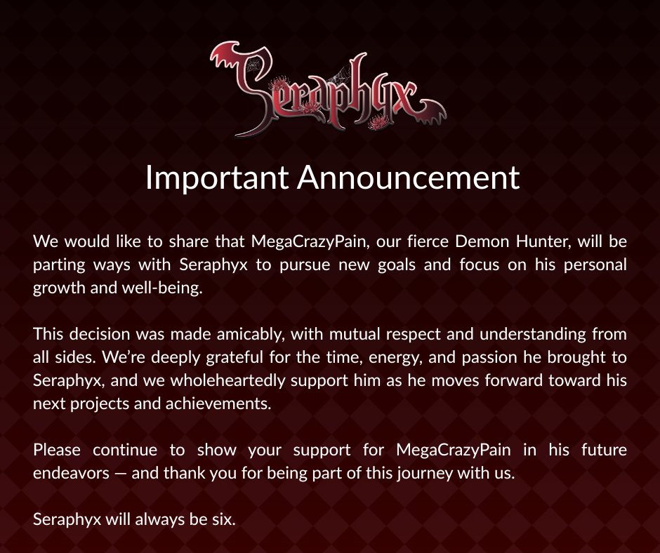 We’re announcing that <a href="/megacrazypain/">Pain ⛓️🔥</a> will be departing from Seraphyx to pursue new goals and focus on his well-being. ❤️

This was an amicable split, and we fully support him on his next journey. Thank you for everything — Seraphyx will ALWAYS be cheering you on.

#seraphyxvt