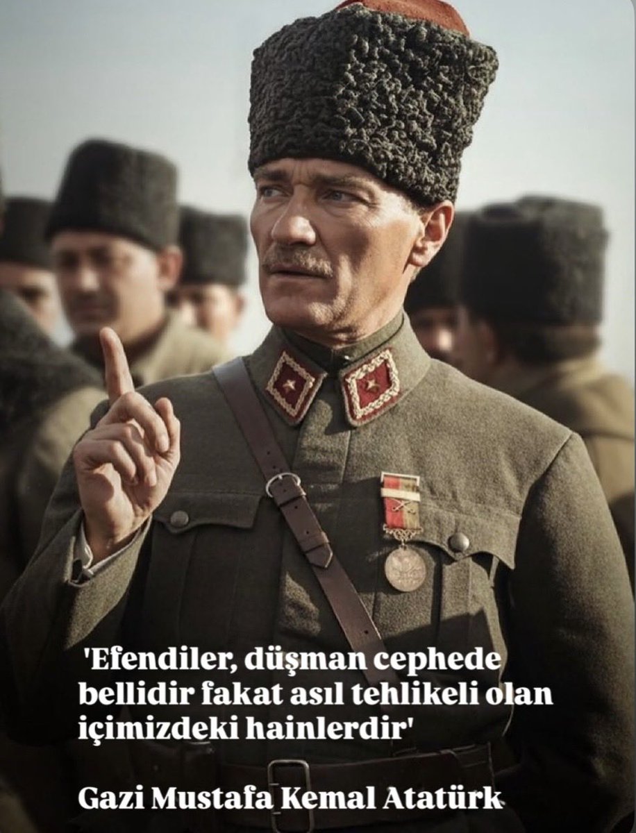 'Efendiler, düşman cephede bellidir fakat asıl tehlikeli olan içimizdeki hainlerdir'

Gazi Mustafa Kemal Atatürk