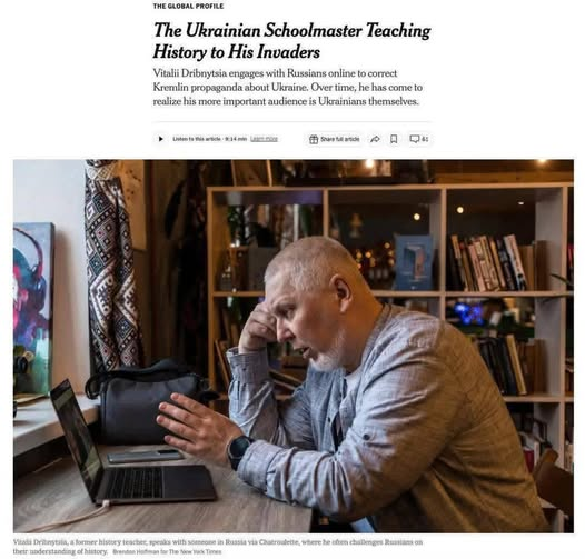 gozefinagold's tweet photo. Народжений в Кривому Розі....
Вчитель із Білої Церкви — герой The New York Times
Історик і блогер Віталій Дрібниця потрапив на сторінки одного з найавторитетніших видань світу — The New York Times.
Журналісти видання відзначили його незвичайну місію: спілкуючись із росіянами у чат-рулетці, він спростовує фейки, розвіює історичні міфи та говорить правду про Україну просто, спокійно й аргументовано.
Пан Віталій — педагог із великим досвідом, методист і співавтор підручників. Його YouTube-канал Vox Veritatis, який він веде з 2021 року, об’єднав понад 470 тисяч підписників і зібрав понад 200 мільйонів переглядів.
У 2024 році він увійшов до топ-50 українських блогерів за версією журналу Фокус.
Його приклад доводить: навіть один учитель може змінювати свідомість і ставати голосом правди у світі.
