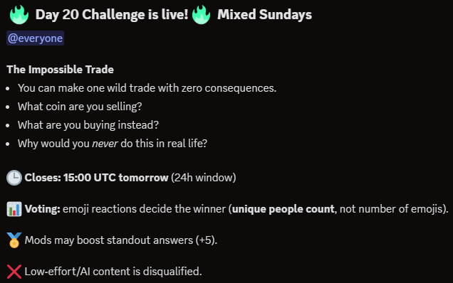 Day 20
The Impossible Trade
You can make one wild trade with zero consequences.,
What coin are you selling?,
What are you buying instead?,
Why would you never do this in real life?

My answer: I would buy a bunch of different memecoins, selling my entire portfolio of fundamental