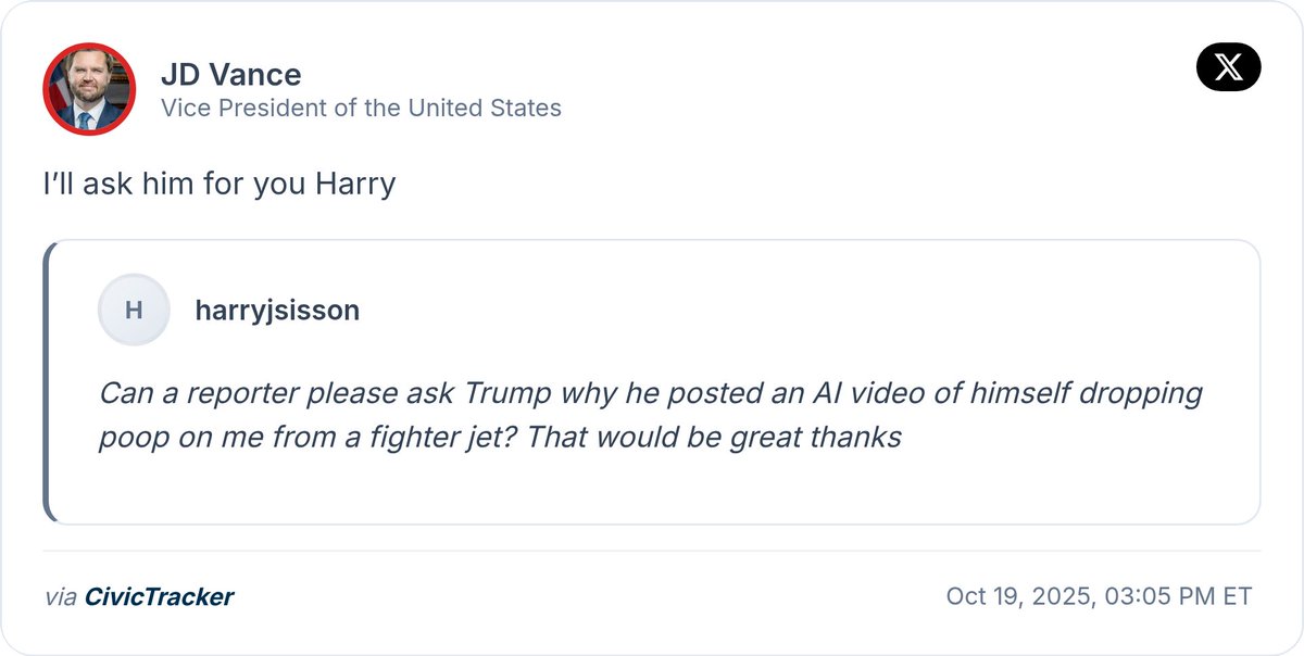 CivicTracker's tweet photo. VP Vance responds to Harry Sisson, saying, "I'll ask him for you Harry," regarding an AI video posted by Trump. https://t.co/0UhIRIrX80