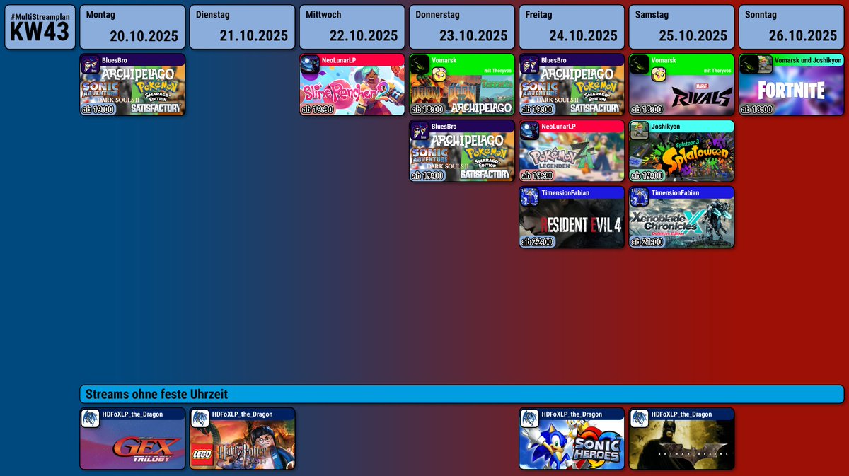 Meine Freunde, hier ist der #MultiStreamplan x #knorkeStreamplan der Kalenderwoche 43.
Auch dieses mal wieder mit
<a href="/BluesBroStreams/">bluesb.ro/official</a> , <a href="/HDFoXLPDragon/">HDFoXLP the Dragon</a> , <a href="/Joshikyon11/">Joshikyon</a> , <a href="/NeoLunarLP/">NeoLunarLP</a> , <a href="/TimensionFabian/">TimensionFabian</a>  und <a href="/vomarsk/">Vomarsk</a> .
Bis nächste Woche ^^
- Thorge
