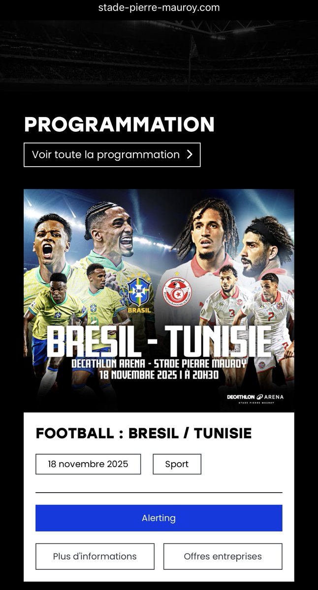 Billetterie du match Tunisie - Brésil (18 novembre 2025 au Stade Pierre Mauroy (Lille). 

👉 Disponible dans les guichets du stade à partir du lundi 20 octobre 2025 (11h00) 

👉 En ligne à partir du mardi 21 octobre 2025 (11h00) sur le site stade-pierre-mauroy.com