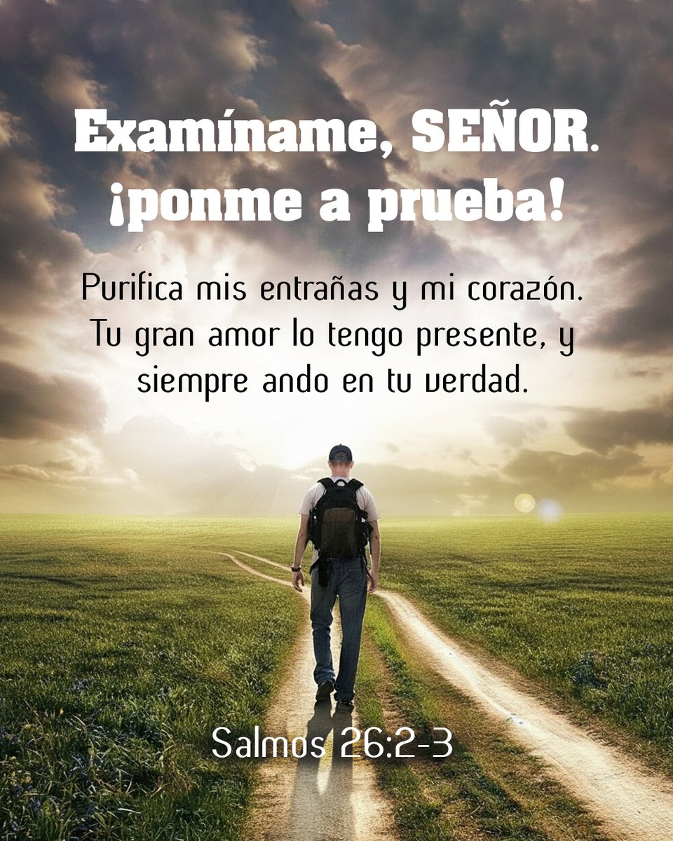 CercaEsta's tweet photo. Examíname, SEÑOR; ¡ponme a prueba! purifica mis entrañas y mi corazón. Tu gran amor lo tengo presente, y siempre ando en tu verdad— Salmos 26:2-3
#Examinar #verdad #prueba #corazón #granamor https://t.co/0cvrwUeumO