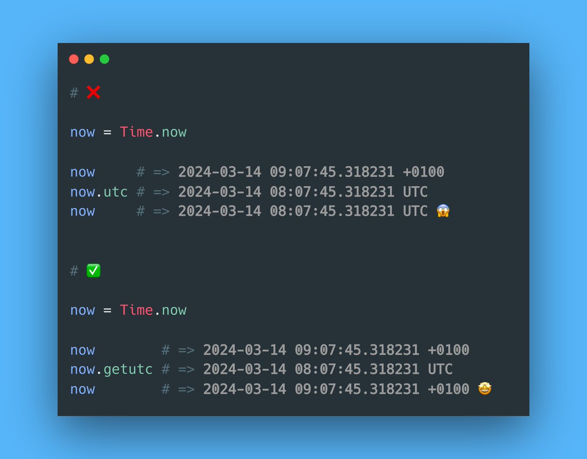 RubyCademy's tweet image. Did you know that `Time#utc` modifies the receiver? 😱

Use `Time#getutc` instead.

#rubyonrails