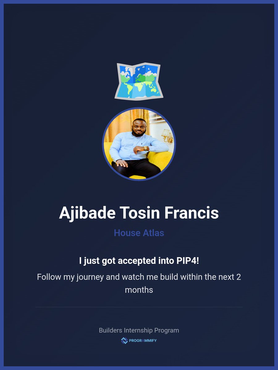 AjibadeTos85323's tweet image. I just got accepted into PIP4 as a member of House Atlas! Follow my journey and watch me build within the next 2 months. #PIP4 #BuildersInternship