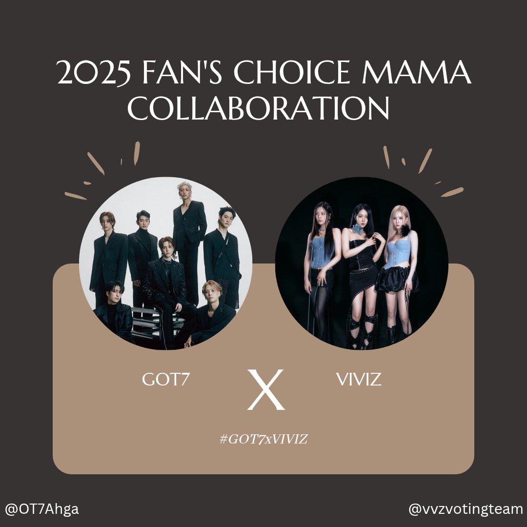 [📢]4th MAMA 2025 COLLABORATION

In collaboration with <a href="/OT7Ahga/">OT7Ahga Int Fanclub</a> Na.V will vote for GOT7 as one of 3 male artists for FAN'S CHOICE on the MNET+ app.

In return, AHGASE will vote for VIVIZ as one of 3 female artists!

Use #GOT7xVIVIZ to post your voting proof certificate!