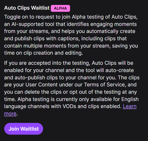 zachbussey's tweet image. You can now join the Waitlist for Twitch's upcoming AI-supported Alpha "Auto Clips" tool.
Auto-Clips will automatically create and publish the most engaging moments of your stream - and allow you to say "clip that" to generate a 60 clip.
dashboard.twitch.tv/settings/stream