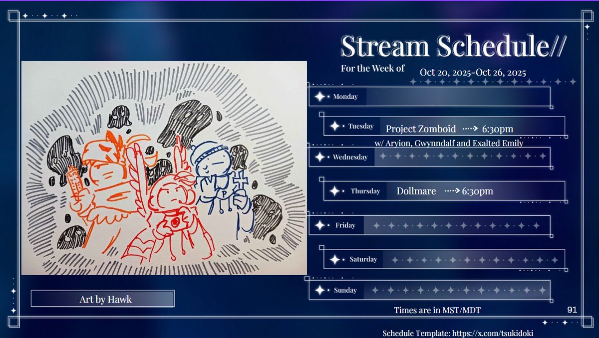Schedule!!! Only two streams this week! Starting with a Project Zomboid collab with Ary, Gwynn and Emily! And on Thursday I am going to try out Dollmare cause it looks spook! Only a couple weeks left of Oct!