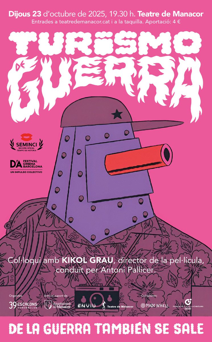 Dijous 23 d'octubre, 19.30 h
Teatre de Manacor 
🟥 TURISMO DE GUERRA. DE LA GUERRA TAMBIÉN SE SALE
Espanya, 2024. 71 min 

Col·loqui amb KIKOL GRAU, director de la pel·lícula, conduït per Antoni Pallicer 

enviumanacor.com/esdeveniments/… 🐞