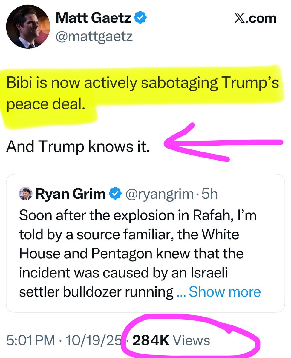 🚨I think I’m starting to realize what Matt Gaetz’ role is… To expose Bibi.

He just posted “Bibi is now actively sabotaging Trump‘s peace deal. And Trump knows it.”