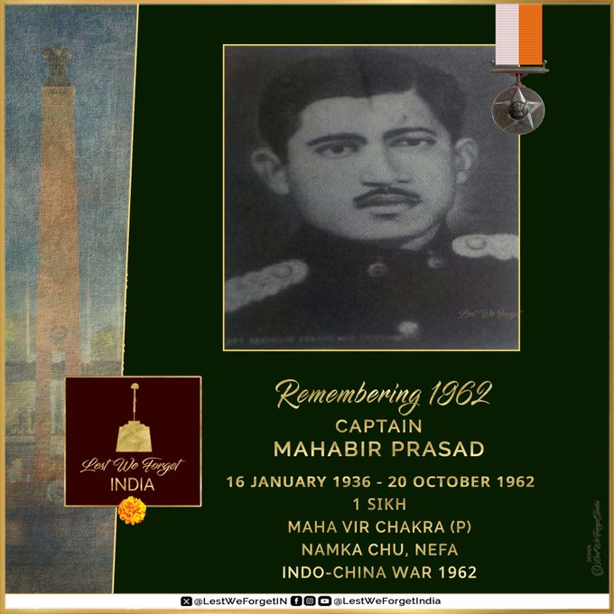 #Remembering1962 

#LestWeForgetIndia🇮🇳 
Captain Mahabir Prasad
1 SIKH (attached to 1/9 GORKHA RIFLES)
Maha Vir Chakra (P) 

The #IndianBrave made the supreme sacrifice fighting against the Chinese at Namka Chu, NEFA,  #OnThisDay 20 October in 1962 🏵️