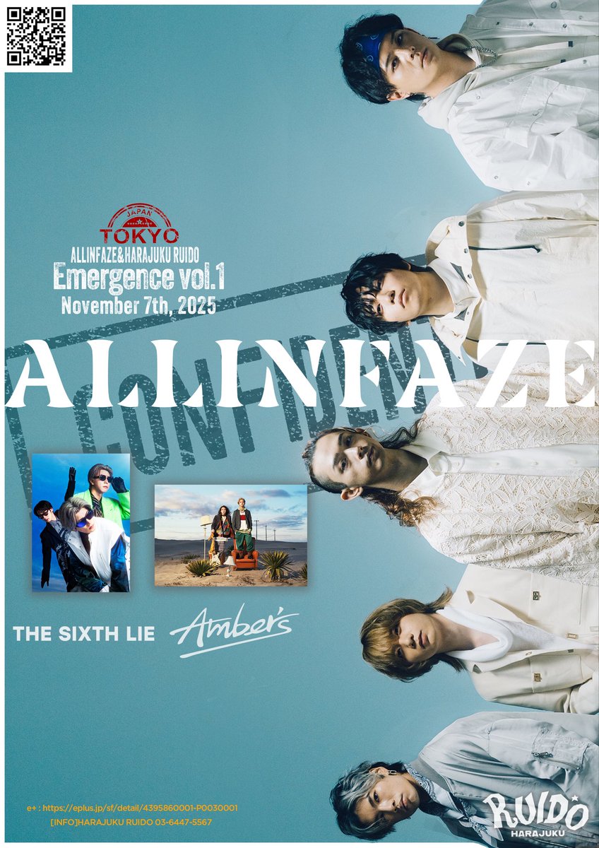 【LIVE出演】

11/7(金)
『ALL iN FAZE×原宿RUIDO presents. Emergence vol.1』

[OPEN / START] 18:30 / 19:00
[ADV / DOOR］￥3,800 / ￥4,300 (D代別途要)

🎫チケットはこちらから！
eplus.jp/sf/detail/4395…
