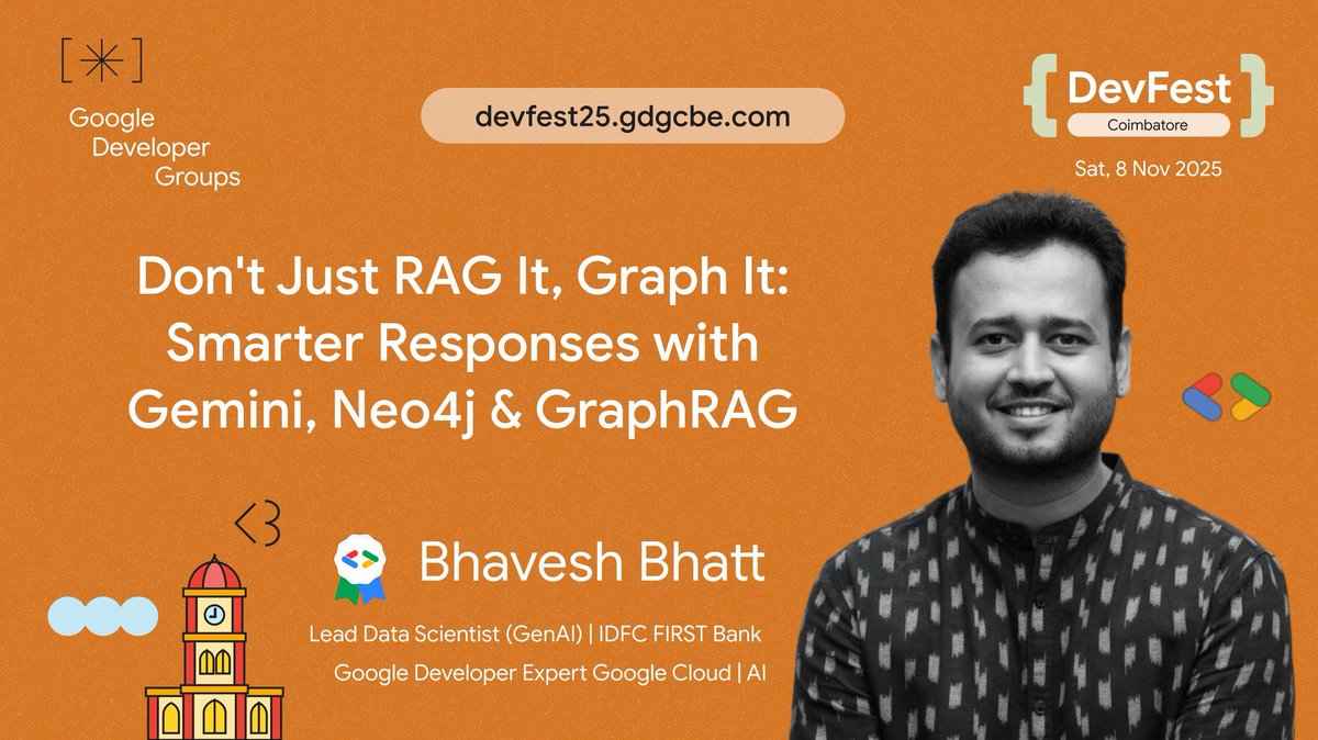 Join Bhavesh Bhatt, GDE for Cloud &amp; AI, at DevFest 2025 Coimbatore. Learn to build smarter AI with Gemini, Neo4j &amp; GraphRAG in his session, "Don't Just RAG It, Graph It."

Register now: theticket9.com/book/devfest-c…

#DevFest2025 #GenAI #GraphRAG #Gemini #AI #GDGCoimbatore