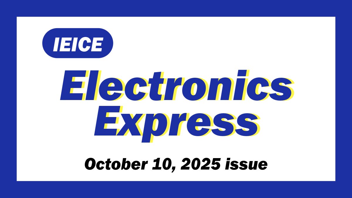 Ieice_trans's tweet image. 🟦IEICE Electronics Express Vol.22, No.19 (Oct 10 issue) is now online. Explore the latest 7 papers in cutting-edge electronics research.
🔗 ieice.org/publications/e…
#IEICE #ELEX