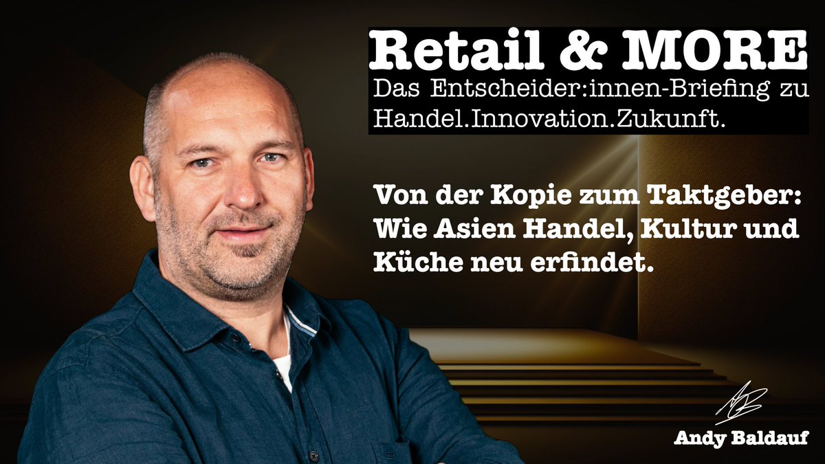 Von der Kopie zum Taktgeber: 
Wie Asien Handel, Kultur und Küche neu erfindet

#retail #retailnmore #retailtech #digitaltransformation linkedin.com/posts/andybald…
