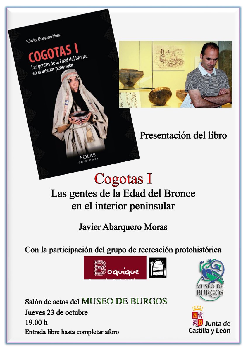 ADES Arqueologia (@adesarqueologia) on Twitter photo Nuestro colega y amigo Javier Abarquero, presenta su libro “#Cogotas I. Las gentes de la Edad del #Bronce en el interior peninsular” y contará con la participación del grupo de recreación protohistórica “#Boquique”. Es el jueves 23 de octubre a las 19:00 h en el <a href="/museodeburgos/">Museo de Burgos</a>. Nuestro colega y amigo Javier Abarquero, presenta su libro “#Cogotas I. Las gentes de la Edad del #Bronce en el interior peninsular” y contará con la participación del grupo de recreación protohistórica “#Boquique”. Es el jueves 23 de octubre a las 19:00 h en el <a href="/museodeburgos/">Museo de Burgos</a>.