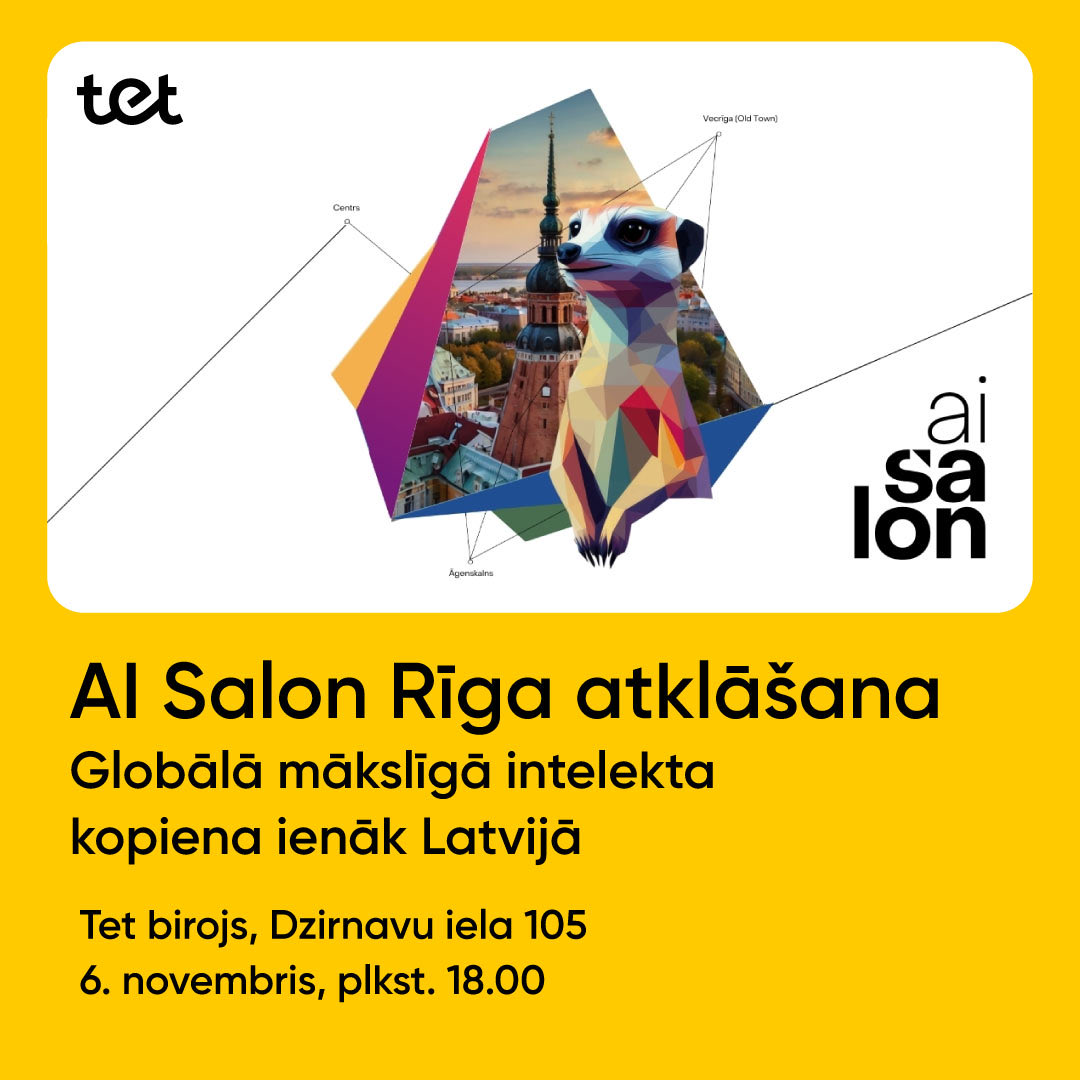 Novembrī darbu sāk AI Salon Rīga – globāla MI kopiena, kas apvieno jaunuzņēmumu dibinātājus, izstrādātājus, pētniekus un investorus. Mērķis – veidot sadarbību, dalīties pieredzē un palīdzēt Latvijas MI ekosistēmai augt.

🗓️ AI Salon Rīga atklāšana – 6. novembrī, plkst. 18.00, Tet