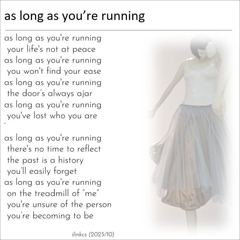 ilinkcs's tweet photo. on my mind today ... when you're running away from yourself
the treadmill of life hides yourself from your eyes
by keeping you busy, your lived life’s a disguise
it blindfolds your senses, leaves you trapped, paralyzed
#poetry #poem #stoic #stoicism #treadmill #life #livedlife https://t.co/nIyUYQCeLO