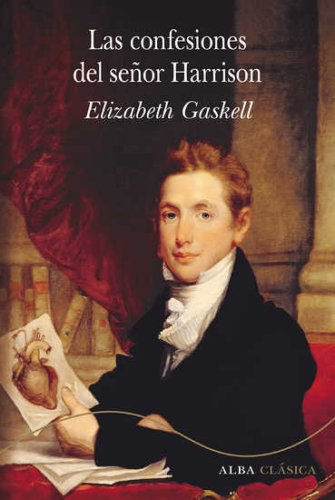 Alba Editorial (@albaeditorial) on Twitter photo Ya en librerías la 2ª edición de «Las confesiones del señor Harrison» de Elizabeth Gaskell, en traducción de Catalina Martínez Muñoz: short.do/oV5eon. Ya en librerías la 2ª edición de «Las confesiones del señor Harrison» de Elizabeth Gaskell, en traducción de Catalina Martínez Muñoz: short.do/oV5eon.
