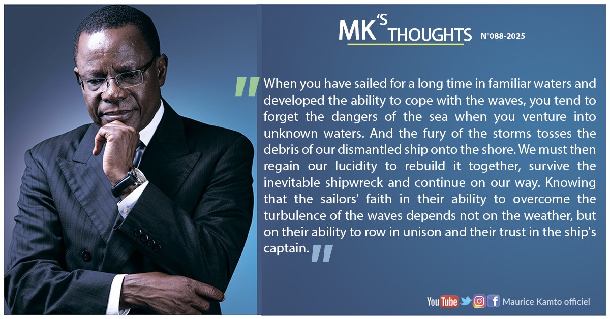 KamtoOfficiel's tweet photo. MK's THOUGHTS N° 088-2025.

When you have sailed for a long time in familiar waters and developed the ability to cope with the waves, you tend to forget the dangers of the sea when you venture into unknown waters. And the fury of the storms tosses the debris of our dismantled ship onto the shore. We must then regain our lucidity to rebuild it together, survive the inevitable shipwreck and continue on our way. Knowing that the sailors' faith in their ability to overcome the turbulence of the waves depends not on the weather, but on their ability to row in unison and their trust in theship's captain.

#Cameroon #renaissance #peacefulchange