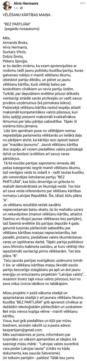 Alvis Hermanis sadomājis veidot politisko partiju, kas sastāvēs galvenokārt no paštaisniem patmīļiem, kuriem neizsakāmu prieku sagādā publiska piršana un savu pirdienu ostīšana un kuri apvainojas, ja citi viņu bezdeļus neuzskata par Dieva dāvanām un par tiem nesajūsminās.