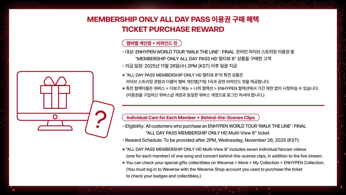 ENHYPEN WORLD TOUR 'WALK THE LINE' : FINAL GUIDE
- ONLINE LIVE STREAMING

📆 When
2025년 10월 24일 7PM(KST) + ONLINE
2025년 10월 25일 6PM(KST) + ONLINE
2025년 10월 26일 5PM(KST) + ONLINE

🏟️ Where
KSPO DOME

#엔하이픈 #ENHYPEN #EN_WORLDTOUR_WALKTHELINE
#EN_WALKTHELINE_FINAL