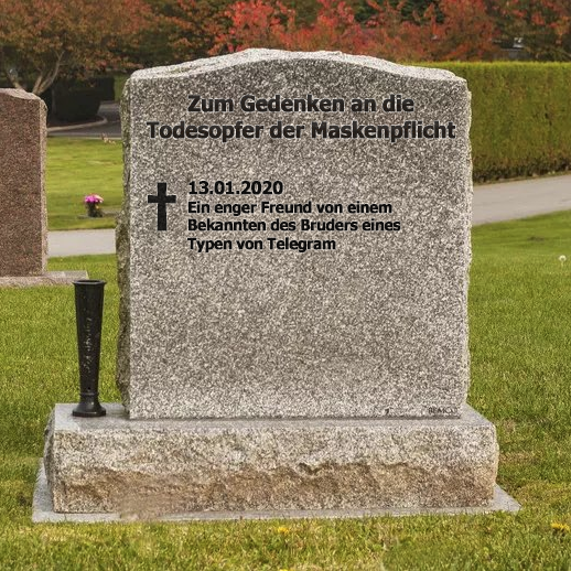 Gedenkstein für die Toten der Maskenpflicht 

Gestiftet von Boris Reitschuster?

-