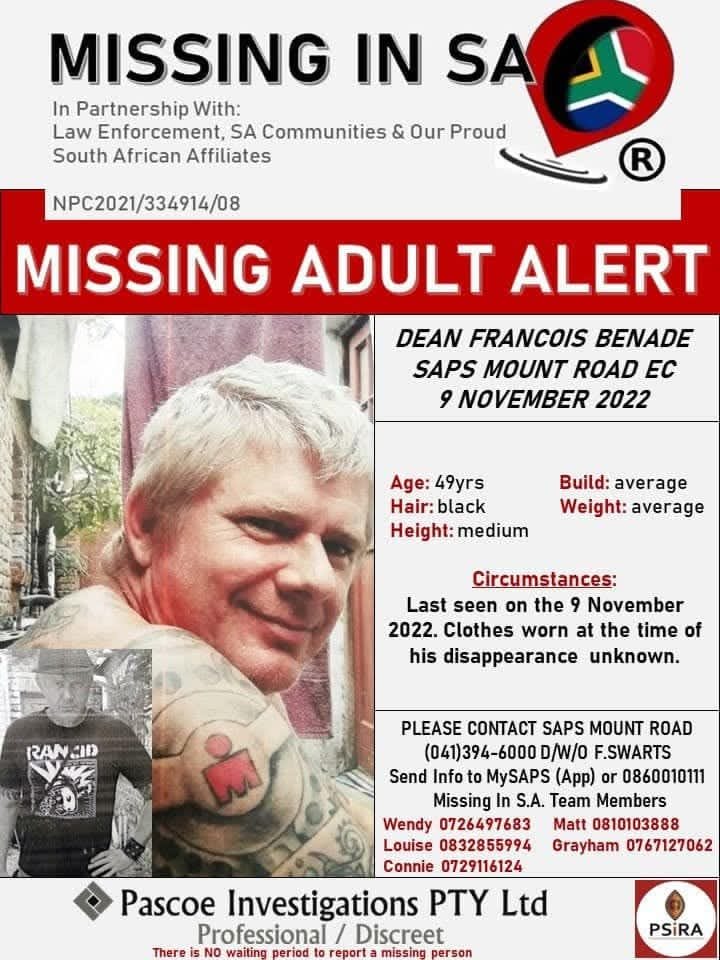#helpbringdeanhome
#missinginsa
#pascoeinvestigationsptyltd

MISSING ADULT ALERT: Dean Benade 49Yrs 9 November 2022. SAPS MOUNT ROAD PE. D/W/O F. SWART.