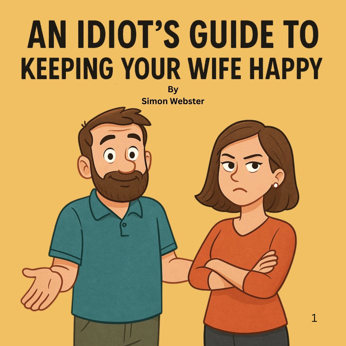 storytimesimon's tweet image. 🤣 Think you’ve nailed married life? Think again!

This hilarious parody pokes fun at the “joys” of love, life &amp;amp; keeping your wife happy (or trying to).

Perfect light-hearted gift for couples.

👉 mybook.to/anidiotsguidew…

#RelationshipGoals #GiftForHer #AussieAuthor