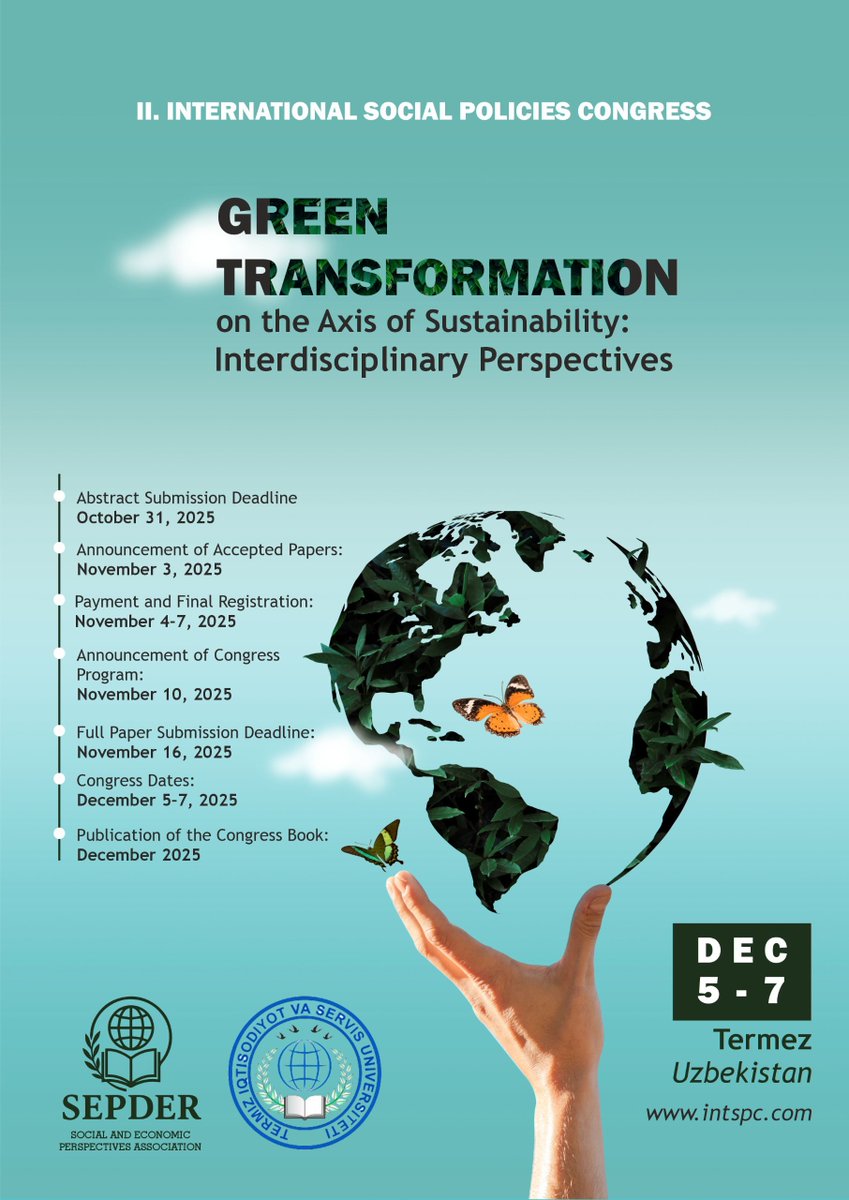 sepderorg's tweet photo. 📢 Call for Papers!
Join the II. International Social Policies Congress on "Green Transformation on the Axis of Sustainability."

🗓️ Dec 5-7, 2025 - Termez, Uzbekistan (In-person &amp; Online)
Abstract submission deadline: October 31, 2025

Submit your work!
https://t.co/wv41WKTKJS https://t.co/E41t1Si6Yb