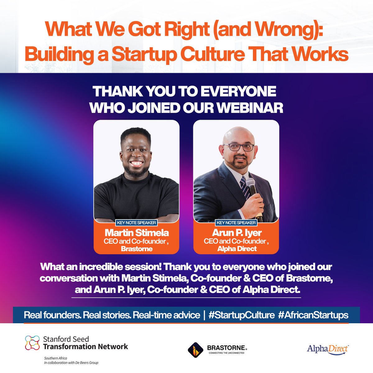 Missed our powerful webinar with Brastorne CEO Martin Stimela and Alpha Direct’s Arun P. Iyer?

Watch it now → youtu.be/NknRIvs9YDo

Real talk on what it takes to build and sustain startup culture in Africa.