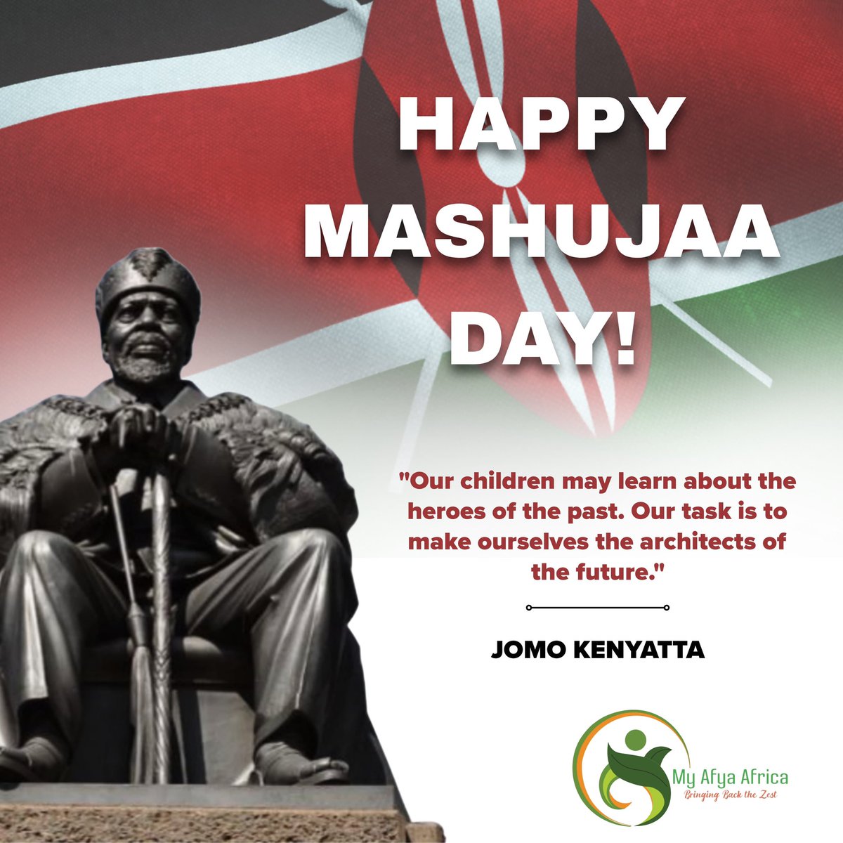 From the past that fought for our future, to the present that shapes our future.

Happy Mashujaa Day