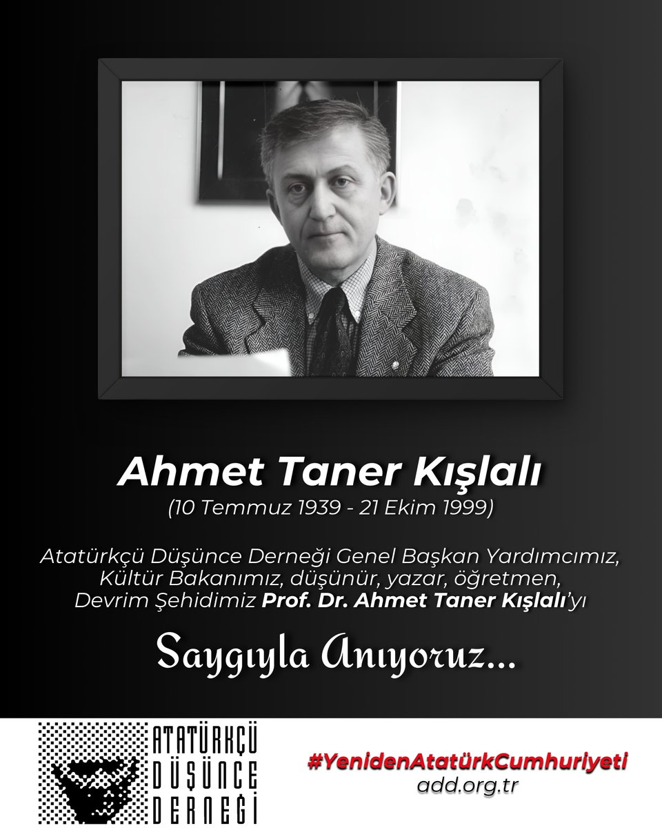 add_genelmerkez's tweet image. Atatürkçü Düşünce Derneği Genel Başkan Yardımcımız iken 21 Ekim 1999’da dinci faşist çetelerce katledilen Kültür Bakanımız, ödünsüz Kemalist, düşünür, yazar ve öğretmen Prof. Dr. Ahmet Taner Kışlalı’yı yitirişimizin 26. yılında saygıyla anıyoruz. #AhmetTanerKışlalı…