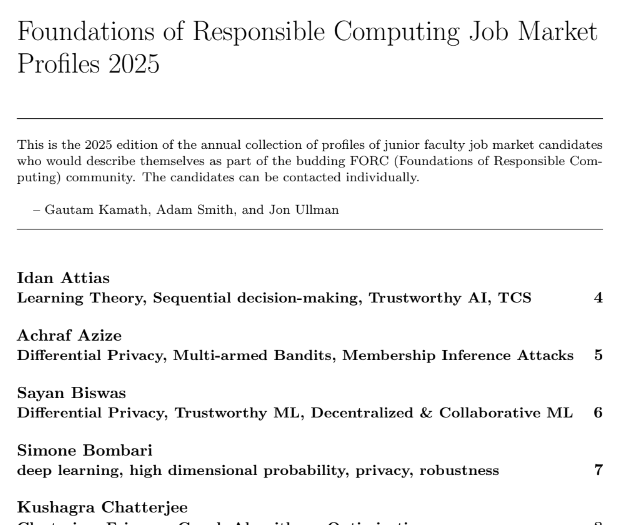 Gautam Kamath (@thegautamkamath) on Twitter photo Announcing (w Adam Smith and <a href="/thejonullman/">Jonathan Ullman</a>) the 2025 edition of the Foundations of Responsible Computing Job Market Profiles!
Check out 40 job market candidates (for postdoc, industry, and faculty positions) in mathematical research in computation and society writ large! 1/3 Announcing (w Adam Smith and <a href="/thejonullman/">Jonathan Ullman</a>) the 2025 edition of the Foundations of Responsible Computing Job Market Profiles!
Check out 40 job market candidates (for postdoc, industry, and faculty positions) in mathematical research in computation and society writ large! 1/3