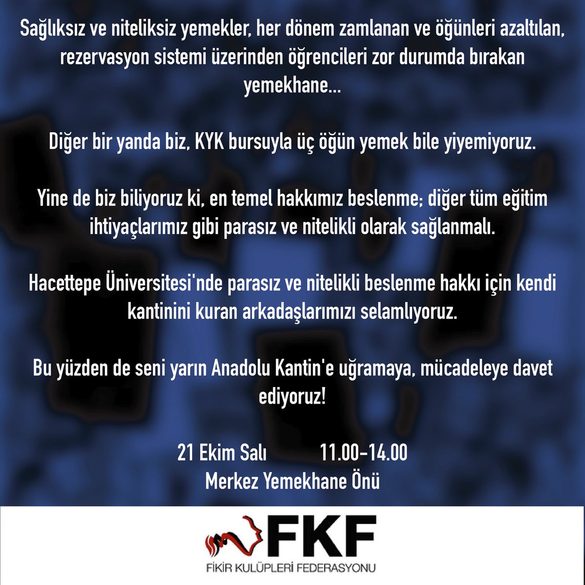 Hepinizi 21 Ekim Salı günü saat 11.00-14.00 arası Merkez Yemekhane önünde Anadolu Kantin’e , mücadeleye davet ediyoruz!