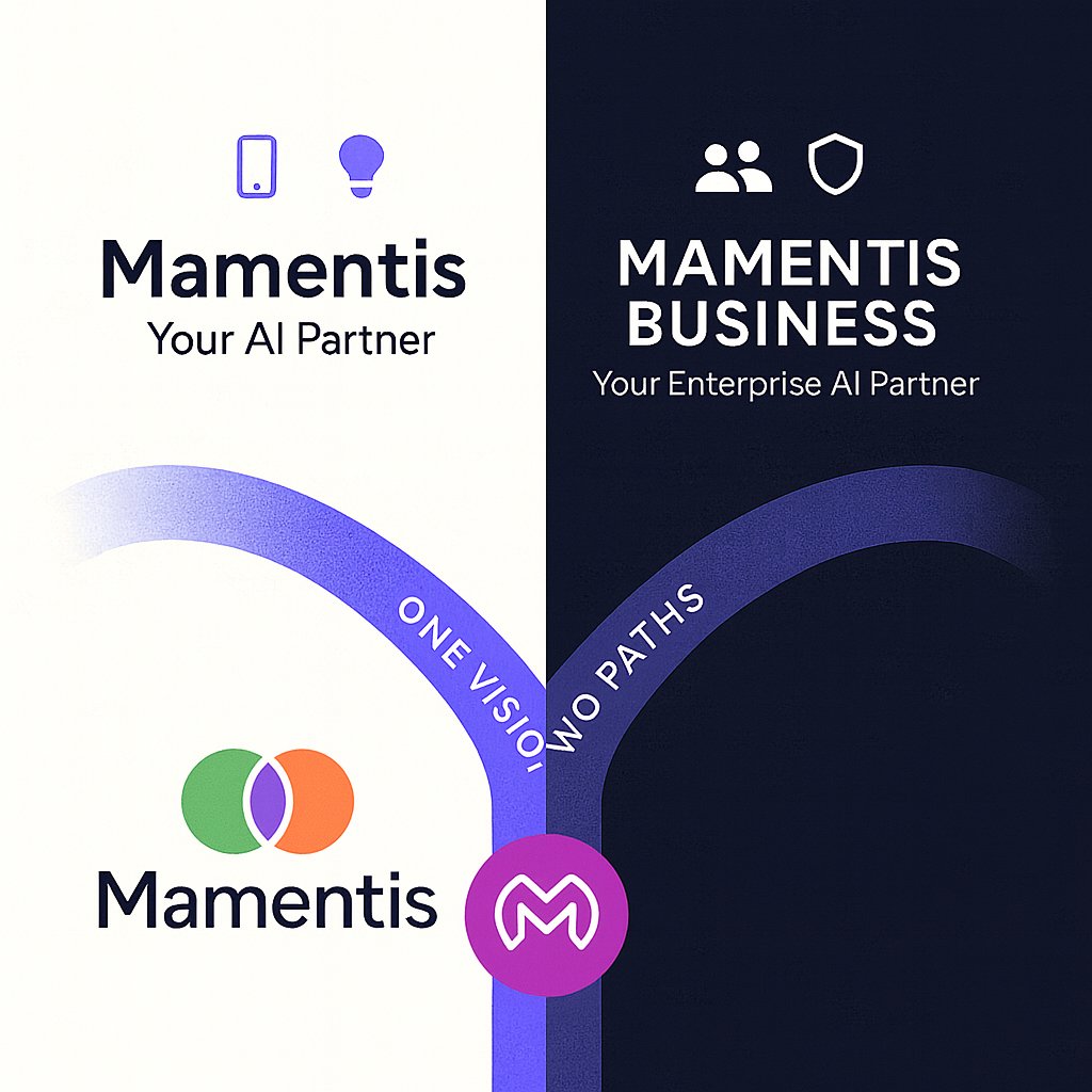 One vision, two windows.
From the beginning, Mamentis has been both personal and enterprise.
Now we simply tell the story through two voices:
✨ <a href="/mamentis/">Mamentis</a>  — for creators and individuals
🏢 <a href="/mamentisbusines/">Mamentis Business</a>  Business — for enterprises and teams
#Mamentis #AI #EnterpriseAI